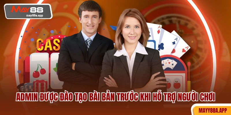 Admin được đào tạo bài bản trước khi hỗ trợ người chơi