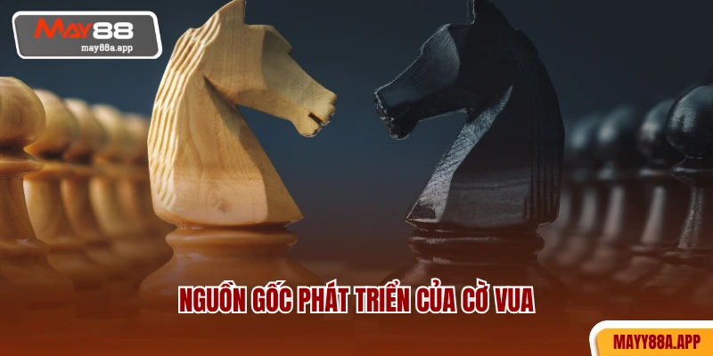 Nguồn gốc phát triển của cờ vua