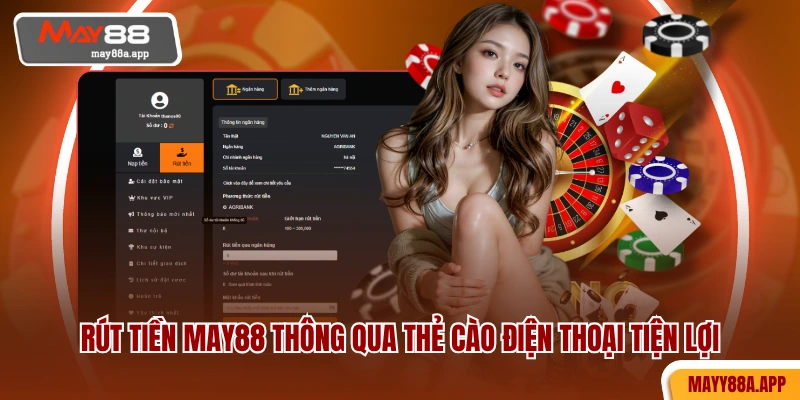 Rút tiền MAY88 thông qua thẻ cào điện thoại tiện lợi