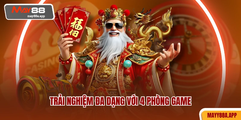 Trải nghiệm đa dạng với 4 phòng game